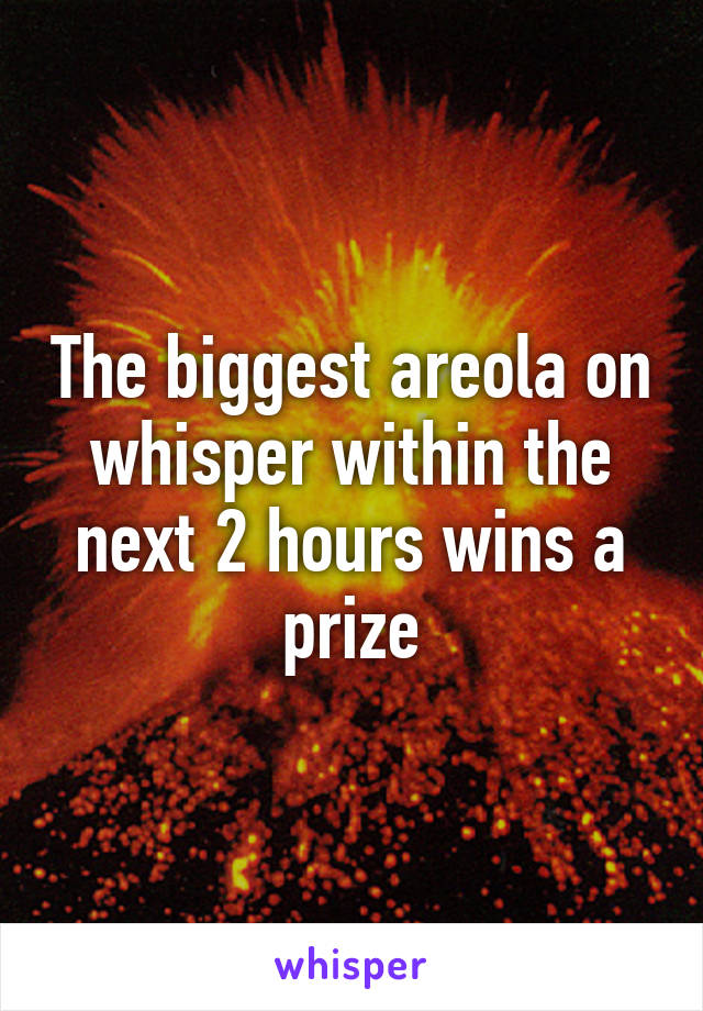 Biggest Areola